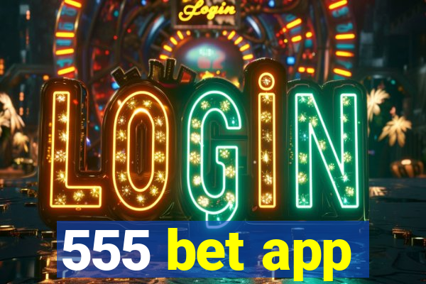 555 bet app